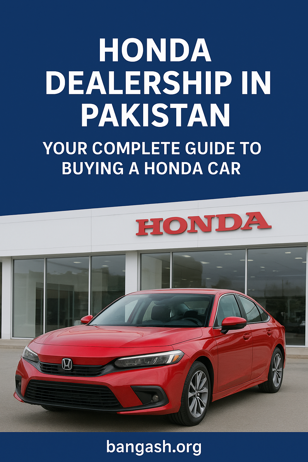 Honda Dealership in Pakistan – Your Complete Guide to Buying a Honda Car